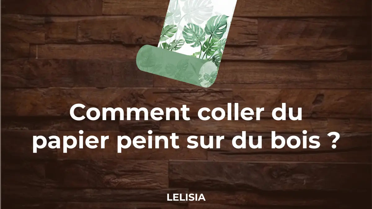 Comment coller du papier peint sur du bois ?
