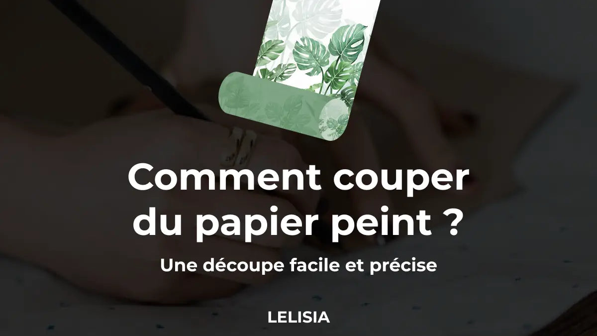 Comment couper du papier peint​ ?
