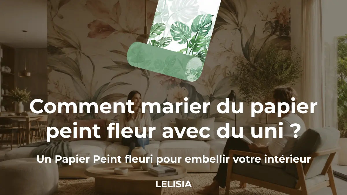 Comment marier du papier peint fleur avec du uni ?