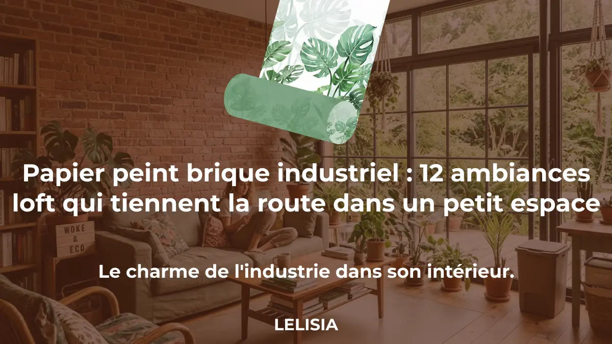 Papier peint brique industriel : 12 ambiances loft qui tiennent la route dans un petit espace